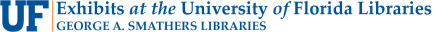 Exhibits at the University of Florida Libraries logo