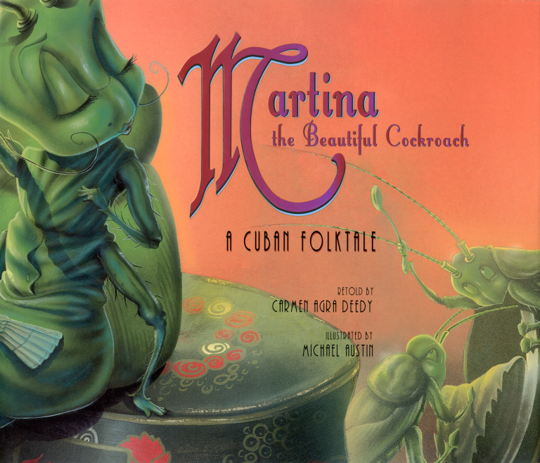 Book cover of Carmen Agra Deedy’s Martina, the Beautiful Cockroach: a Cuban Folktale showing an illustration of Martina the cockroach rendered in bright green.